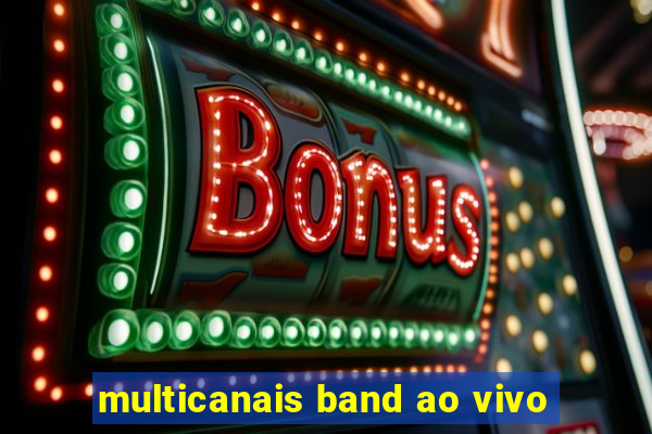 multicanais band ao vivo